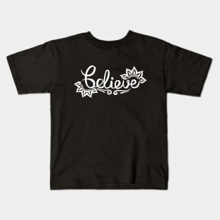 Believe Quote Kids T-Shirt